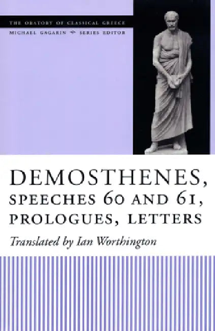 Demosthenes, Speeches 60 and 61, Prologues, Letters (English, Ian Worthington)