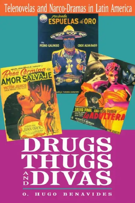 Drugs, Thugs, and Divas (English, O. Hugo Benavides)