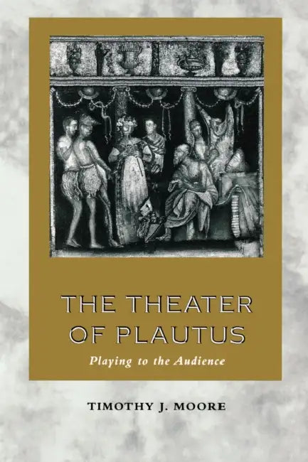 Buy The Theater of Plautus (English, Timothy J. Moore) — BookShops.in