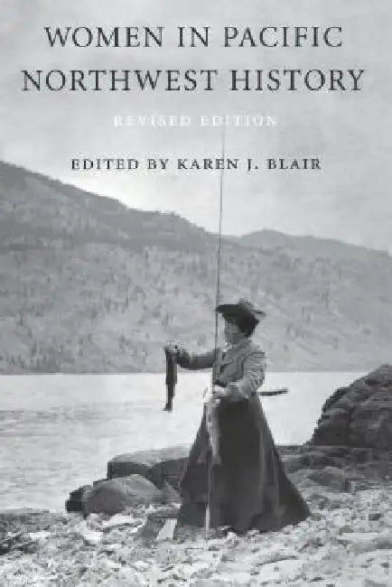Women in Pacific Northwest History (English, Karen J. Blair)