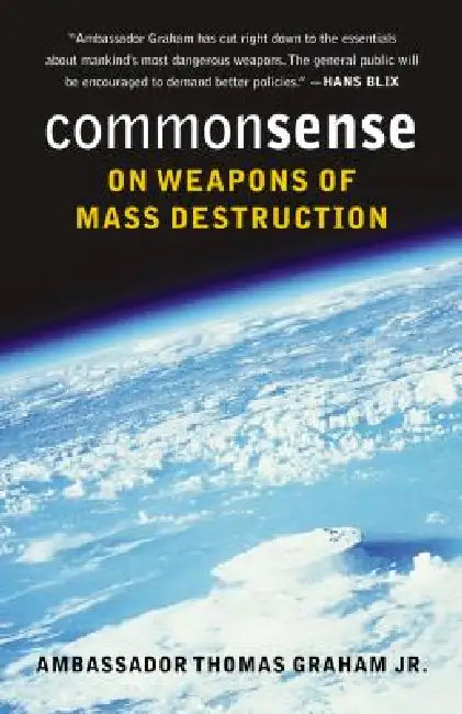 Buy Common Sense on Weapons of Mass Destruction (English, Jr. Graham Thomas) — BookShops.in