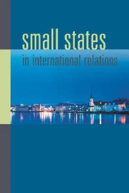 Buy Small States in International Relations (English, Christine Ingebritsen | Iver Neumann | Sieglinde Gstöhl) — BookShops.in