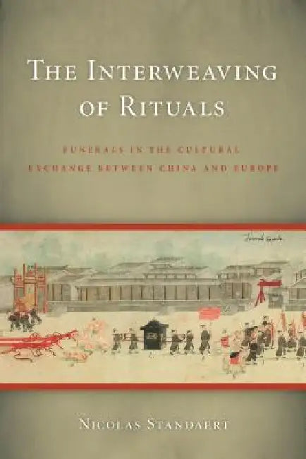 The Interweaving of Rituals (English, Nicolas Standaert)