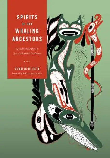 Spirits of Our Whaling Ancestors (English, Charlotte Coté | Micah McCarty)