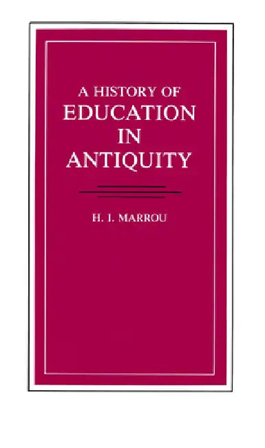 A History of Education in Antiquity (English, H. I. Marrou)