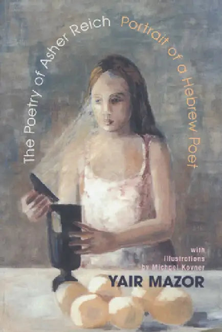 Buy Poetry of Asher Reich (English, Yair Mazor | Suzanne Dingee | Jennifer Pudney) — BookShops.in
