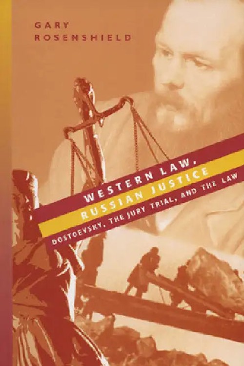 Western Law, Russian Justice: Dostoevsky, the Jury Trial, and the Law – Gary Rosenshield view 5