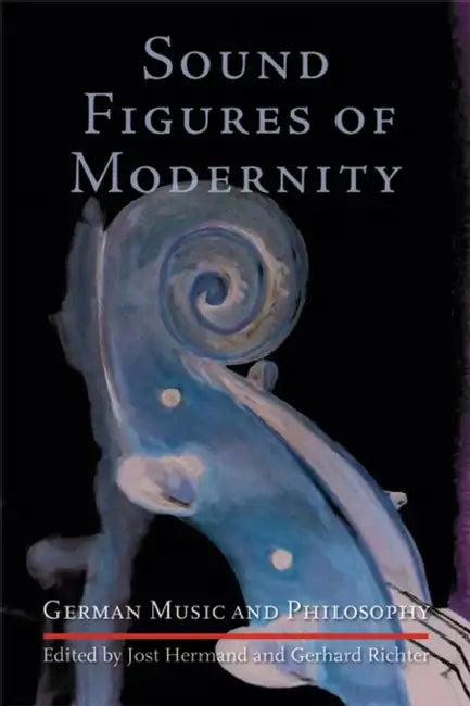 Sound Figures of Modernity (English, Jost Hermand)