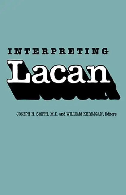 Buy Interpreting Lacan (English, Joseph H. Smith | William Kerrigan) — BookShops.in