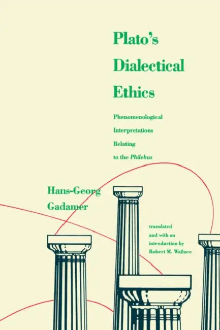 Buy Platos Dialectical Ethics (English, Hans-Georg Gadamer | Robert M. Wallace) — BookShops.in