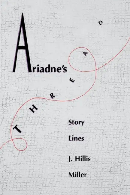 Buy Ariadnes Thread (English, J. Hillis Miller) — BookShops.in