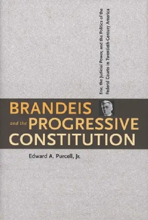 Brandeis & the Progressive Constitution – Erie, the Judicial Power, and the Politics of the Federal Courts view 2