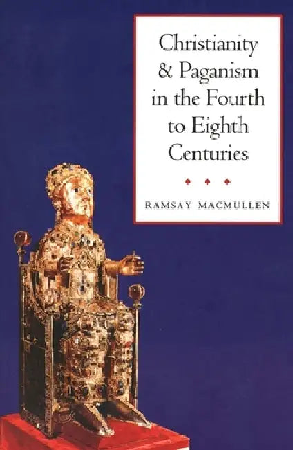 Buy Christianity and Paganism in the Fourth to Eighth Centuries (English, Ramsay MacMullen) — BookShops.in