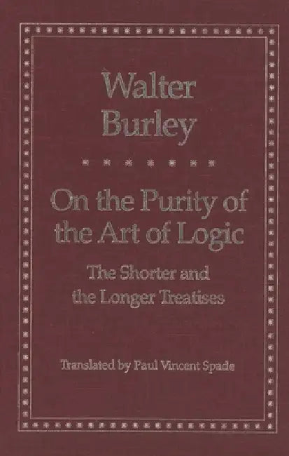 Buy On the Purity of the Art of Logic (English, Walter Burley | Paul Vincent Spade) — BookShops.in