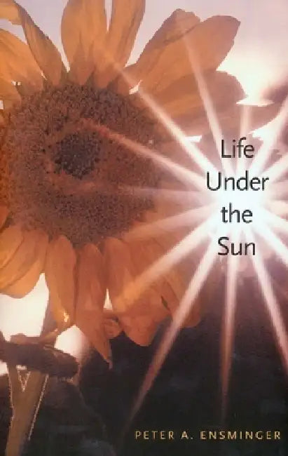 Buy Life Under the Sun (English, Peter A. Ensminger) — BookShops.in