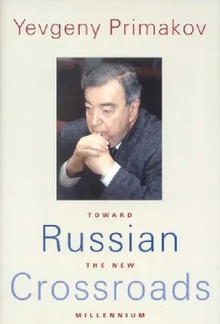 Buy Russian Crossroads (English, Yevgeny Primakov | Felix Rosenthal) — BookShops.in