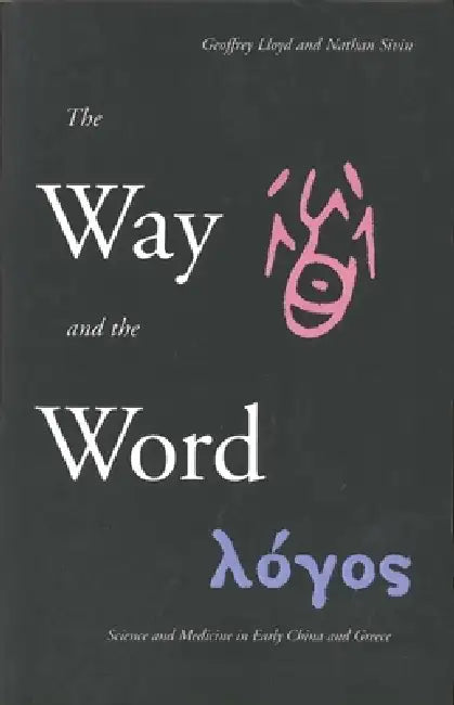 The Way and the Word (English, Geoffrey Lloyd | Nathan Sivin)