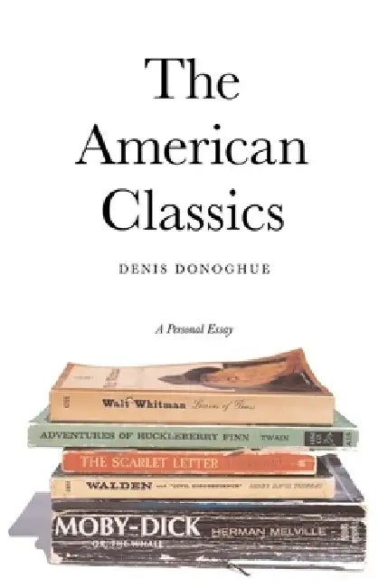 The American Classics (English, Denis Donoghue)