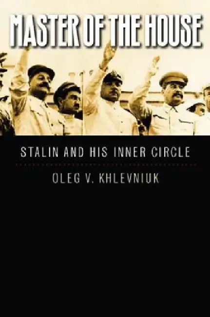 Buy Master of the House (English, Oleg Khlevniuk | Nora Seligman Favorov) — BookShops.in