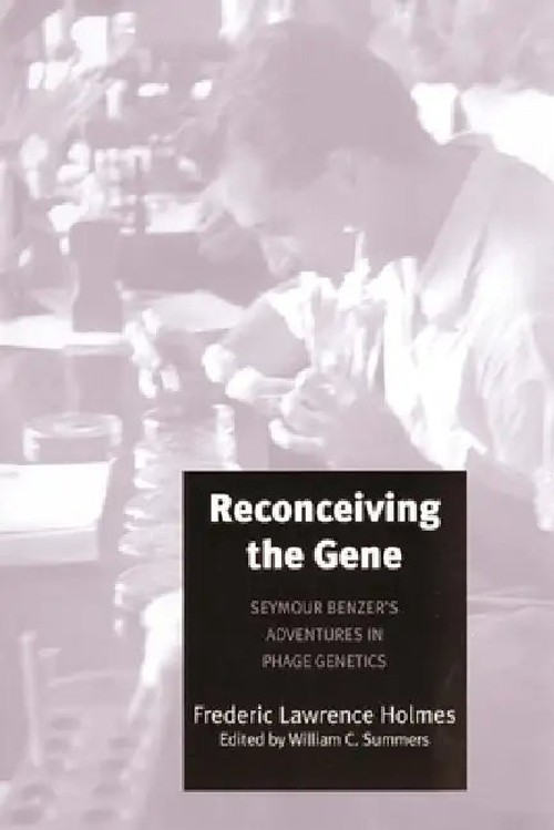 Reconceiving the Gene: Seymour Benzer's Adventures in Phage Genetics view 2