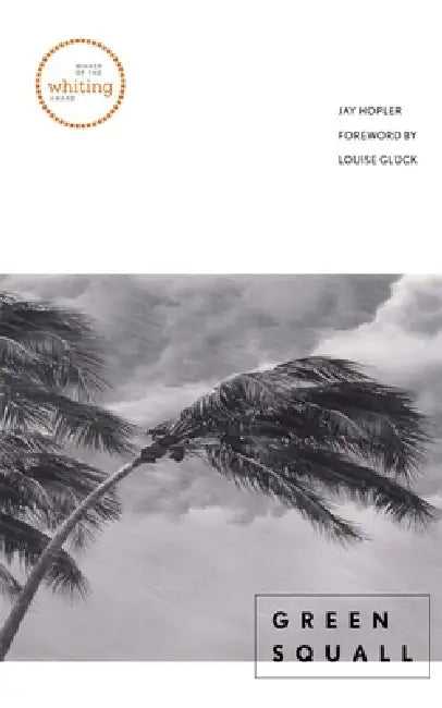 Green Squall (English, Jay Hopler | Louise Glück)