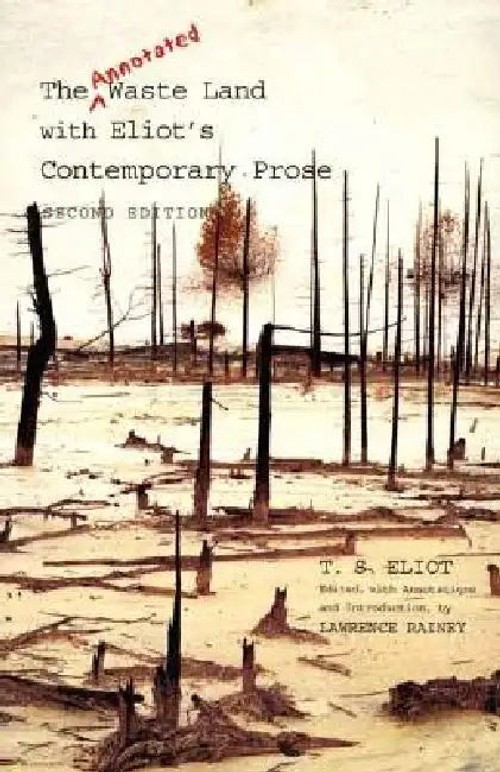 The Annotated Waste Land with Eliot's Contemporary Prose – T. S. Eliot view 2