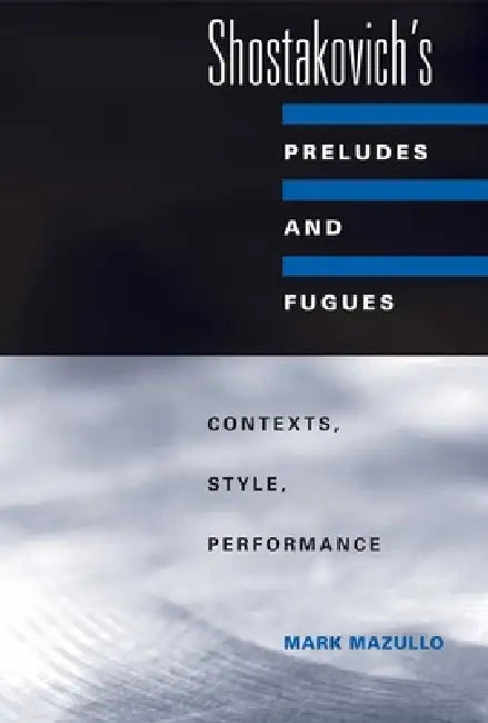 Buy Shostakovich's Preludes and Fugues (English, Mark Mazullo) — BookShops.in