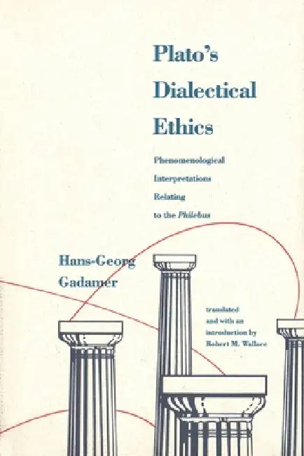 Plato's Dialectical Ethics (English, Hans-Georg Gadamer | Robert M. Wallace)