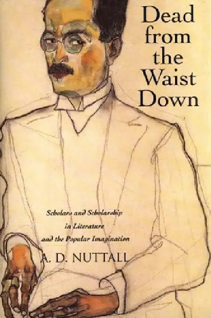 Dead from the Waist Down (English, A. D. Nuttall)