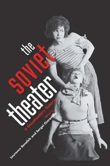 Soviet Theater (English, Laurence Senelick | Sergei Ostrovsky)