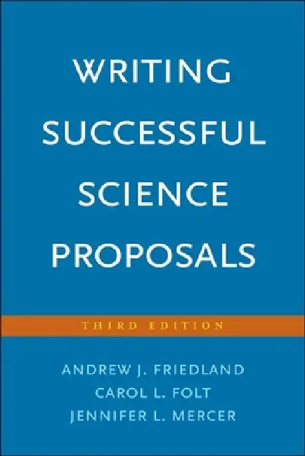 Writing Successful Science Proposals (English, Andrew J. Friedland | Carol L. Folt | Jennifer L. Mercer)