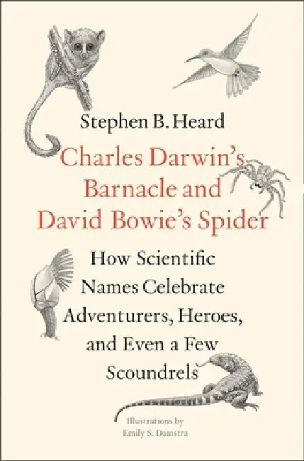 Charles Darwin's Barnacle and David Bowie's Spider (English, Stephen B. Heard | Emily S. Damstra)