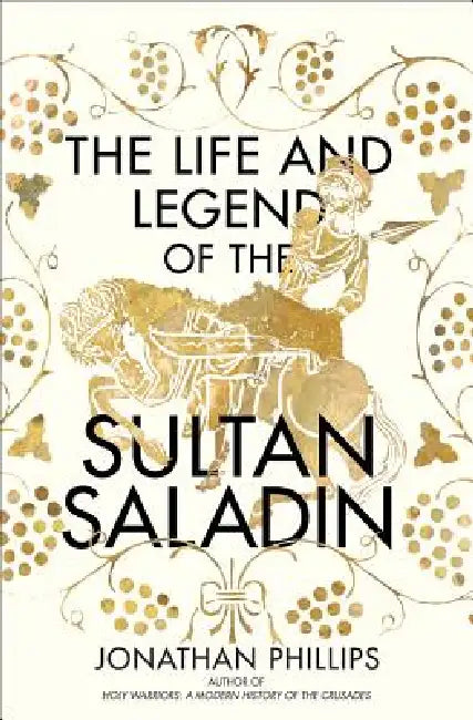 Buy The Life and Legend of the Sultan Saladin (English, Jonathan Phillips) — BookShops.in