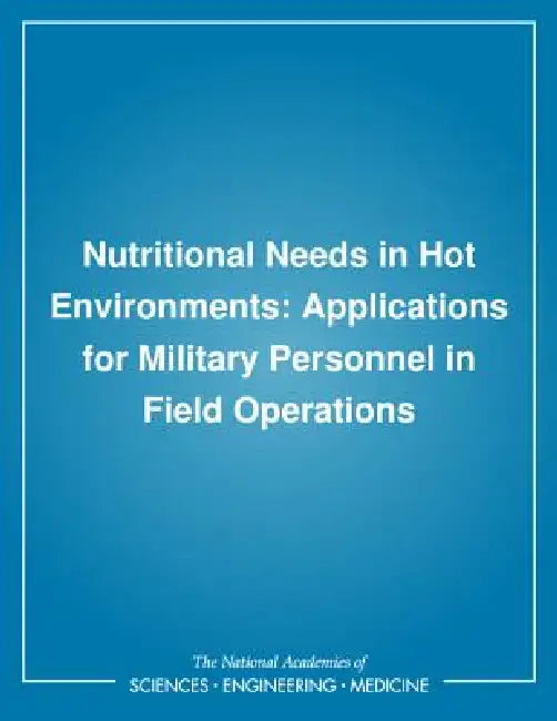 Buy Nutritional Needs in Hot Environments (English, Institute of Medicine | Committee on Military Nutrition Research | Bernadette M. Marriott) — BookShops.in