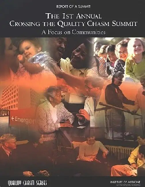 Buy The 1st Annual Crossing the Quality Chasm Summit | by Institute of Medicine | Board on Health Care Services | Comm | National Academies Press | by Institute of Medicine | Board on Health Care Services | Comm | National Academies Press | by Institute of Medicine | Board on Health Care Services | Comm | National Academies Press | by Institute of Medicine | Board on Health Care Services | Comm | National Academies Press | by Institute of Medicine | Board on Health Care Services | Comm | National Ac — BookShops.in