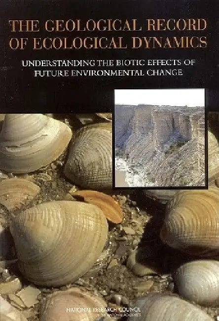 The Geological Record of Ecological Dynamics (English, National Research Council | Division on Earth, Life Studies | Board on Life Sciences)