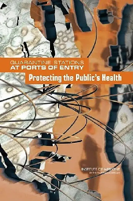 Buy Quarantine Stations at Ports of Entry | by Institute of Medicine | Board on Population Health, Public H | National Academies Press | by Institute of Medicine | Board on Population Health, Public H | National Academies Press | by Institute of Medicine | Board on Population Health, Public H | National Academies Press | by Institute of Medicine | Board on Population Health, Public H | National Academies Press | by Institute of Medicine | Board on Population Health, Public H | National Academies Pre — BookShops.in