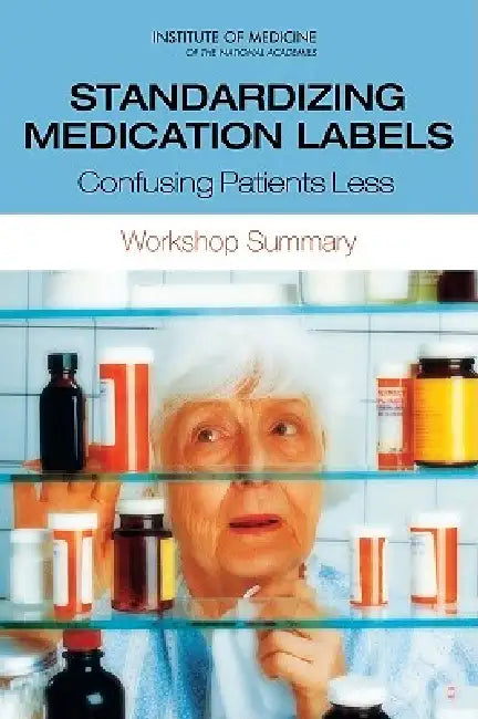 Buy Standardizing Medication Labels | by Institute of Medicine | Board on Population Health, Public H | National Academies Press | by Institute of Medicine | Board on Population Health, Public H | National Academies Press | by Institute of Medicine | Board on Population Health, Public H | National Academies Press | by Institute of Medicine | Board on Population Health, Public H | National Academies Press | by Institute of Medicine | Board on Population Health, Public H | National Academies Press | b — BookShops.in