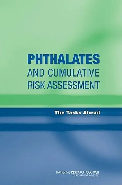 Buy Phthalates and Cumulative Risk Assessment (English, National Research Council | Division on Earth, Life Studies | Board on Environmental Studies, Toxic) — BookShops.in