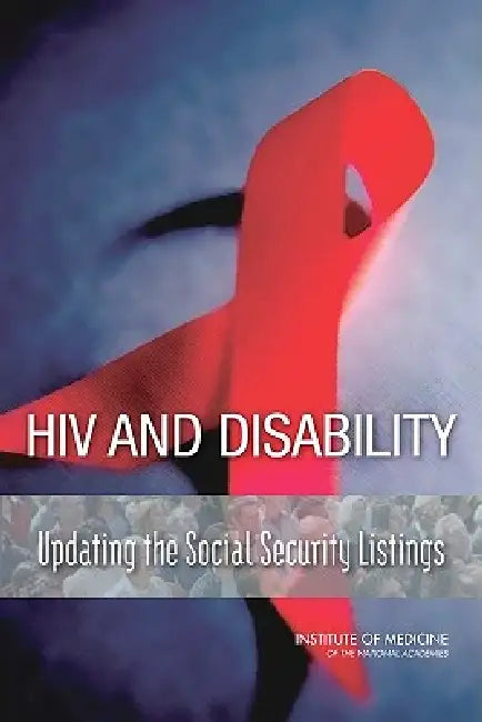Buy HIV and Disability | by Institute of Medicine | Board on the Health of Select Popula | National Academies Press | by Institute of Medicine | Board on the Health of Select Popula | National Academies Press | by Institute of Medicine | Board on the Health of Select Popula | National Academies Press | by Institute of Medicine | Board on the Health of Select Popula | National Academies Press | by Institute of Medicine | Board on the Health of Select Popula | National Academies Press | by Institute o — BookShops.in