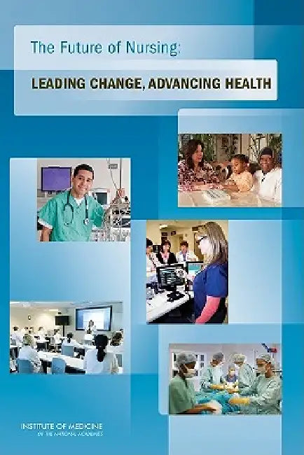 Buy The Future of Nursing (English, Institute of Medicine | Committee on the Robert Wood Johnson Fou) — BookShops.in
