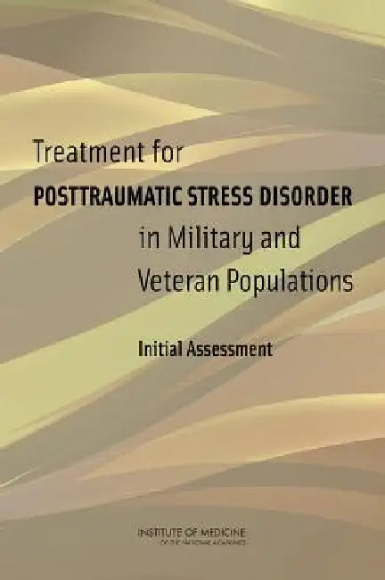 Buy Treatment for Posttraumatic Stress Disorder in Military and Veteran Populations | by Institute of Medicine | Board on the Health of Select Popula | National Academies Press | by Institute of Medicine | Board on the Health of Select Popula | National Academies Press | by Institute of Medicine | Board on the Health of Select Popula | National Academies Press | by Institute of Medicine | Board on the Health of Select Popula | National Academies Press | by Institute of Medicine | Board on the Health — BookShops.in