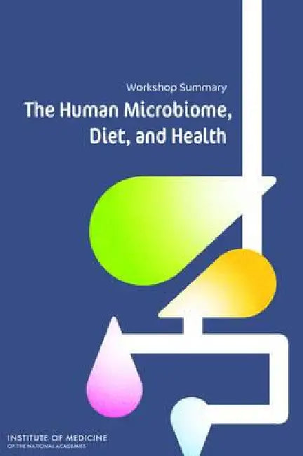 Buy The Human Microbiome, Diet, and Health | by Institute of Medicine | Food, Nutrition Board | Food Forum | National Academies Press | by Institute of Medicine | Food, Nutrition Board | Food Forum | National Academies Press | by Institute of Medicine | Food, Nutrition Board | Food Forum | National Academies Press | by Institute of Medicine | Food, Nutrition Board | Food Forum | National Academies Press | by Institute of Medicine | Food, Nutrition Board | Food Forum | National Academies Press | by I — BookShops.in