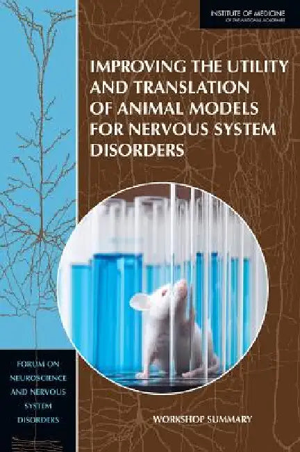 Buy Improving the Utility and Translation of Animal Models for Nervous System Disorders | by Institute of Medicine | Board on Health Sciences Policy | Fo | National Academies Press | by Institute of Medicine | Board on Health Sciences Policy | Fo | National Academies Press | by Institute of Medicine | Board on Health Sciences Policy | Fo | National Academies Press | by Institute of Medicine | Board on Health Sciences Policy | Fo | National Academies Press | by Institute of Medicine | Board on Health — BookShops.in