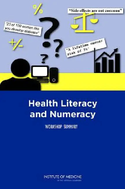 Health Literacy and Numeracy (English, Institute of Medicine | Board on Population Health, Public He | Roundtable on Health Literacy)