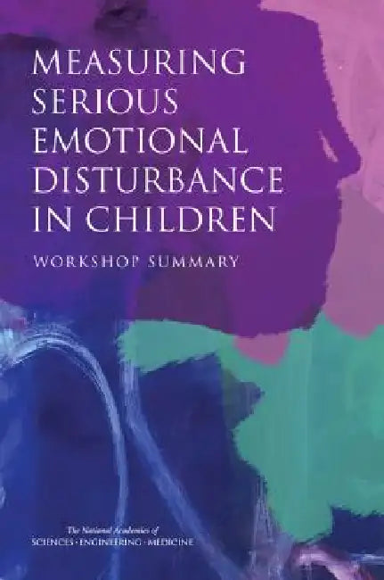 Buy Measuring Serious Emotional Disturbance in Children (English, National Academies of Sciences Engineeri | Institute of Medicine | Board on Health Sciences Policy) — BookShops.in