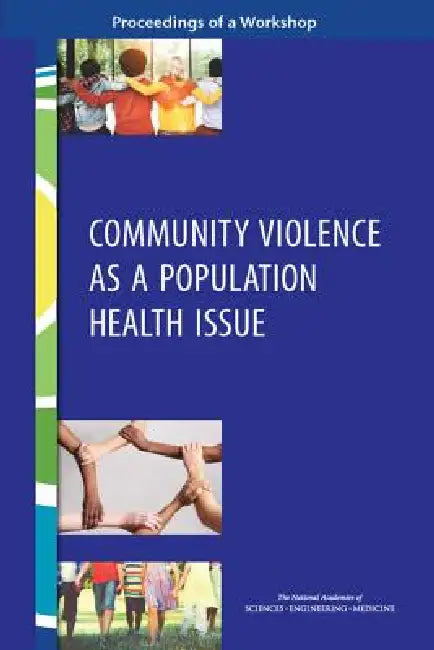 Buy Community Violence as a Population Health Issue (English, National Academies of Sciences Engineeri | Health, Medicine Division | Board on Population Health, Public He) — BookShops.in