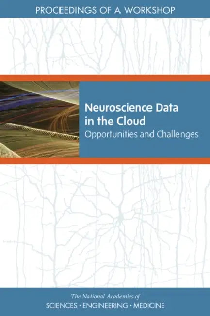 Buy Neuroscience Data in the Cloud | by National Academies of Sciences Engineeri | Health, Medicine | National Academies Press | by National Academies of Sciences Engineeri | Health, Medicine | National Academies Press | by National Academies of Sciences Engineeri | Health, Medicine | National Academies Press | by National Academies of Sciences Engineeri | Health, Medicine | National Academies Press | by National Academies of Sciences Engineeri | Health, Medicine | National Academies Press | by Nati — BookShops.in