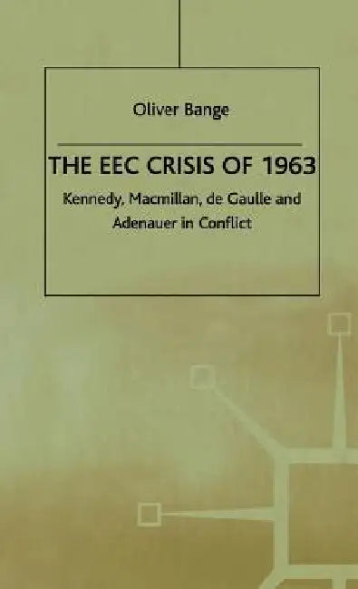 The EEC Crisis of 1963 (English, O. Bange)