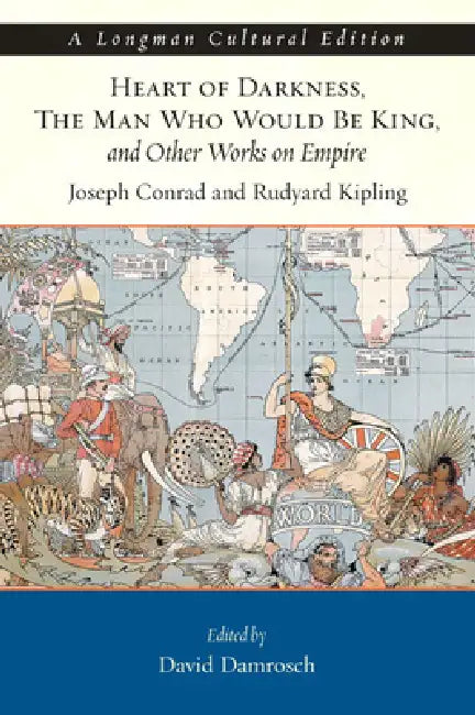 Buy Heart of Darkness, the Man Who Would Be King, and Other Works on Empire, a Longman Cultural Edition (English, Joseph Conrad | Rudyard Kipling | David Damrosch) — BookShops.in